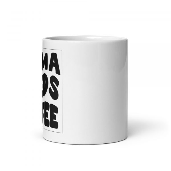 Tasse für Mutter "Mama needs Coffee"