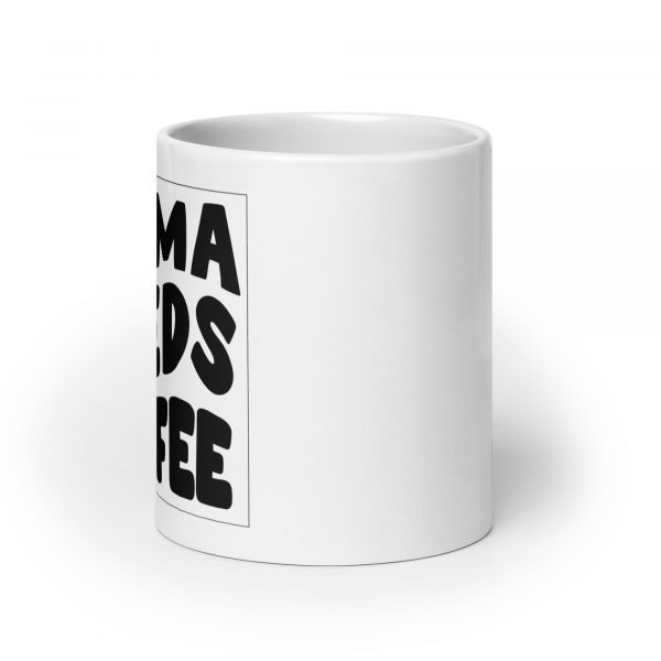 Tasse für Mutter "Mama needs Coffee"